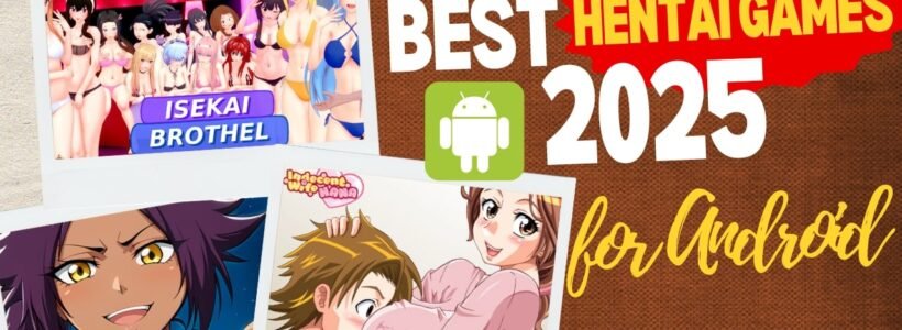 Best Hentai Games 2025 for Android